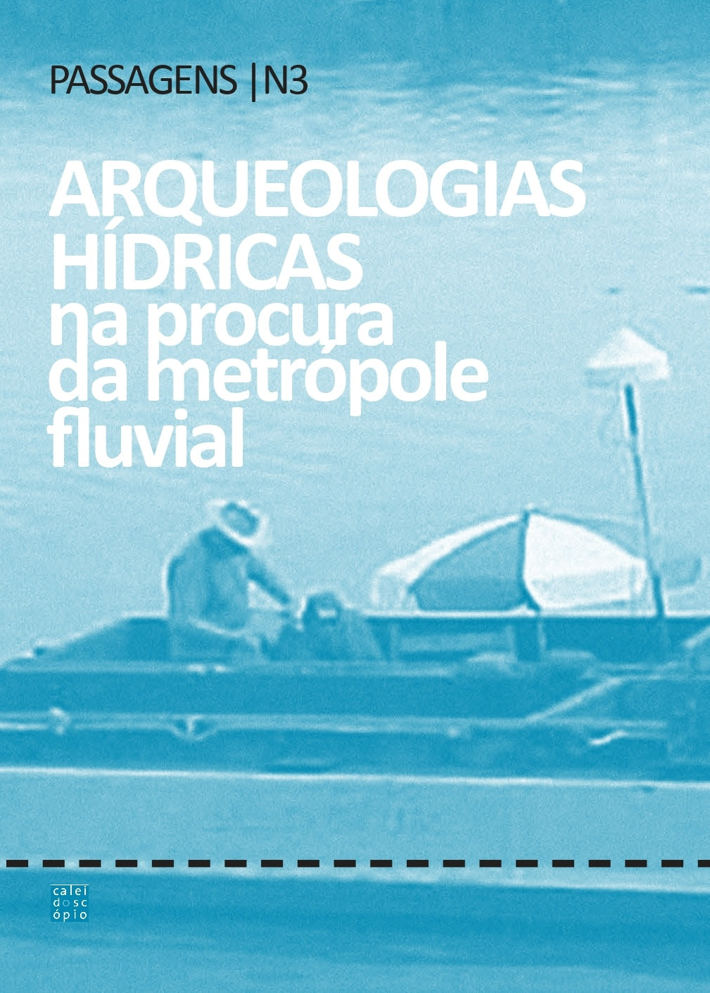 Passagens N3 | Arqueologias Hídricas na Procura da Metrópole Fluvial