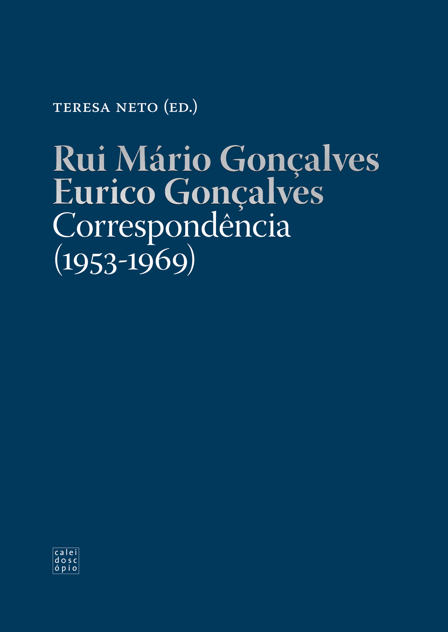 Rui Mário Gonçalves, Eurico Gonçalves: Correspondência (1953-1969)