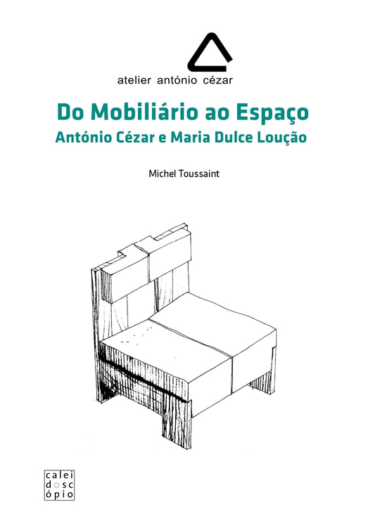 Do Mobiliário ao Espaço – Atelier António Cézar