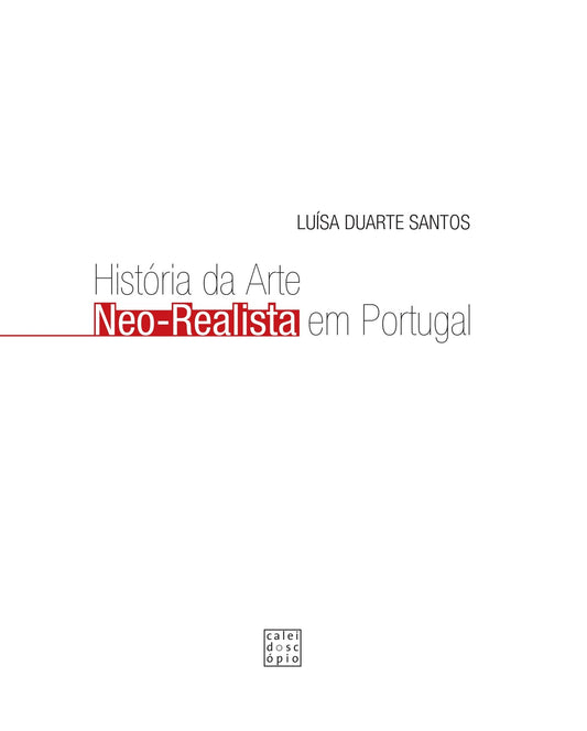 História da Arte Neo-Realista em Portugal Realidade, Consciência e Compromisso Humanista na Arte 1936-1961