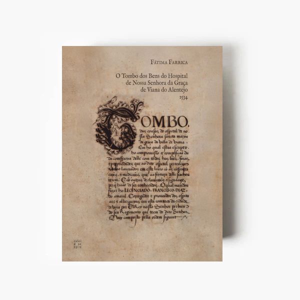 O Tombo dos Bens do Hospital de Nossa Senhora da Graça de Viana do Alentejo (1534)