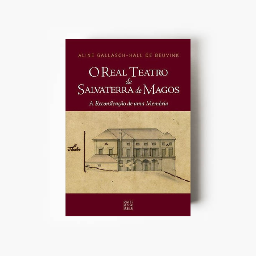 O Real Teatro de Salvaterra de Magos – A Reconstrução de uma Memória