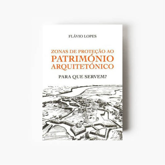 Zonas de Proteção ao Património Arquitetónico: Para que servem?