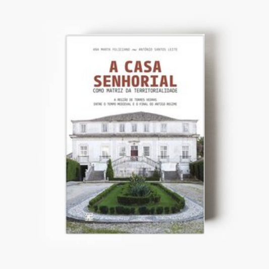 A Casa Senhorial como Matriz da Territorialidade
