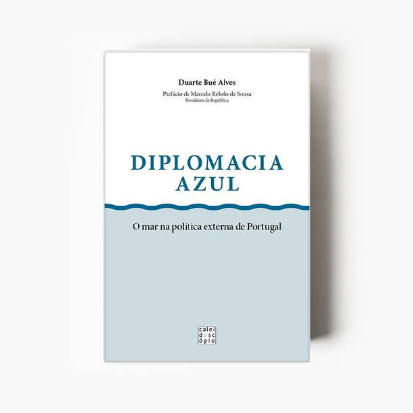 Diplomacia Azul: O mar na política externa de Portugal