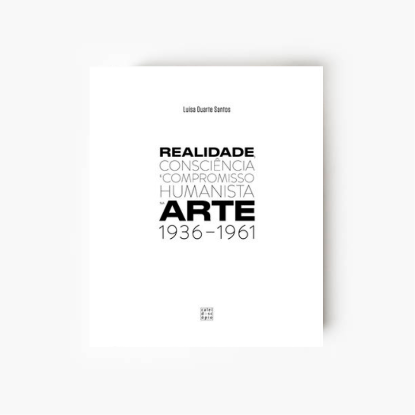 História da Arte Neo-Realista em Portugal Realidade, Consciência e Compromisso Humanista na Arte 1936-1961
