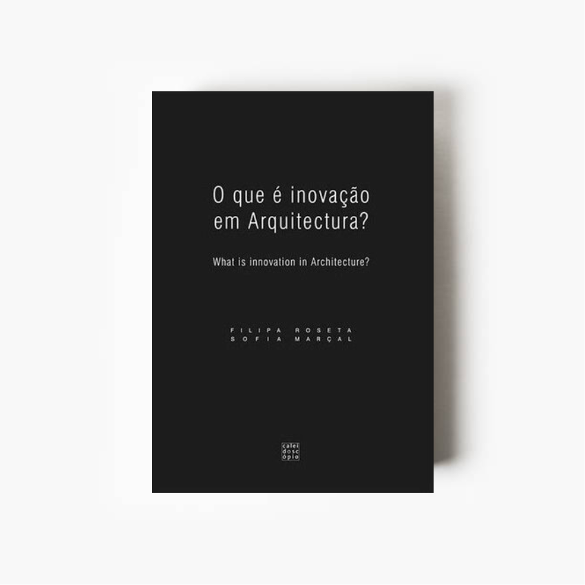 O que é inovação em Arquitectura? / What is innovation in Architecture?