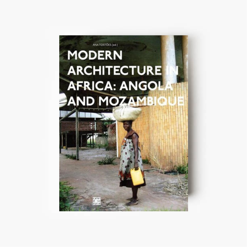 Modern Architecture in Africa: Angola and Mozambique