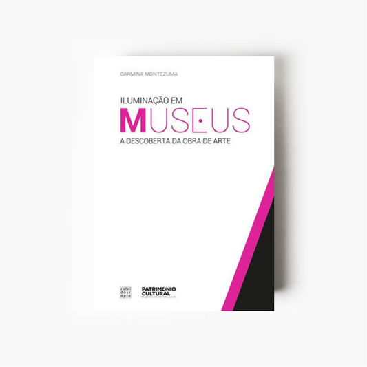 ILUMINAÇÃO EM MUSEUS: A Descoberta da Obra de Arte