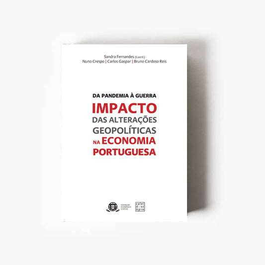 Da Pandemia à Guerra: Impacto das alterações geopolíticas na economia portuguesa