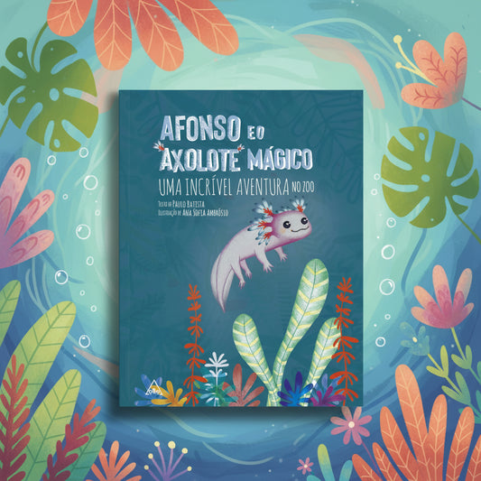 Livro infantil Afonso e o Axolote Mágico, aventura ilustrada sobre um axolote no zoo para crianças.