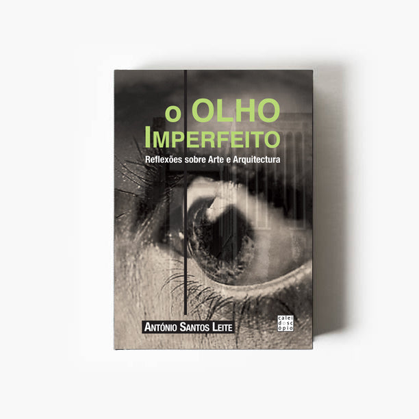 O Olho Imperfeito – Reflexões sobre Arte e Arquitectura