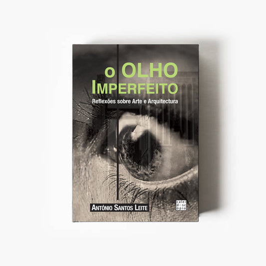 O Olho Imperfeito – Reflexões sobre Arte e Arquitectura
