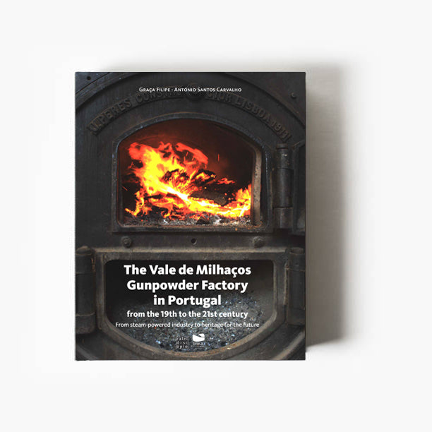 The Vale de Milhaços Gunpowder Factory - XIX to XXI