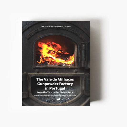 The Vale de Milhaços Gunpowder Factory - XIX to XXI