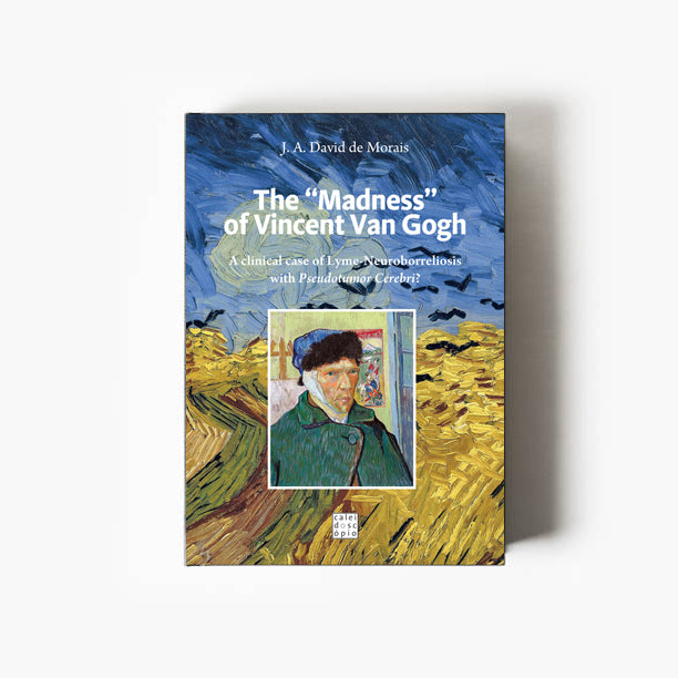 The “Madness” of Vincent van Gogh: A clinical case of Lyme-Neuroborreliosis with Pseudotumor Cerebri?