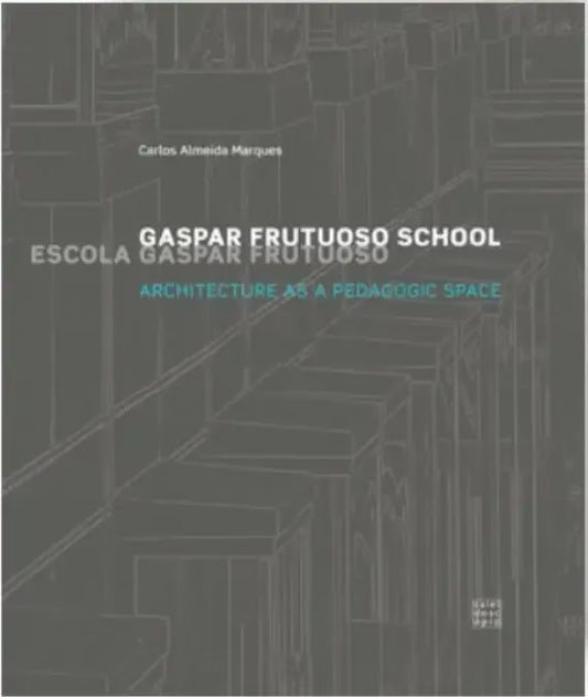 Gaspar Frutuoso School: Architecture as a pedagogic space