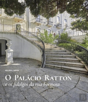 O Palácio Ratton e os fidalgos da rua Formosa
