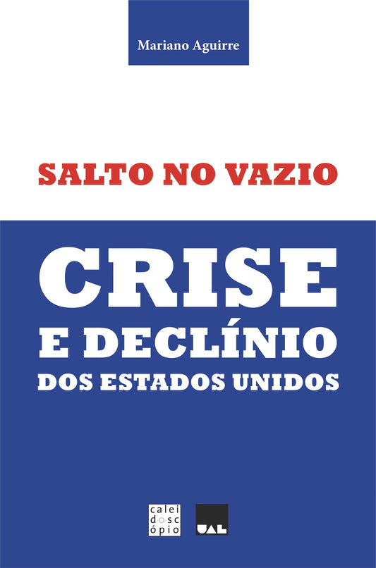 Salto no Vazio. Crise e Declínio dos Estados Unidos