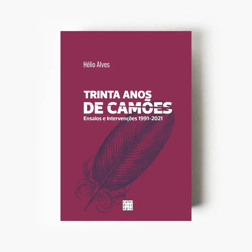 Trinta Anos de Camões: Ensaios e Intervenções 1991-2021