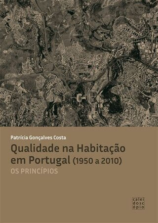 Qualidade na Habitação em Portugal (1950 a 2010) – Os Princípios