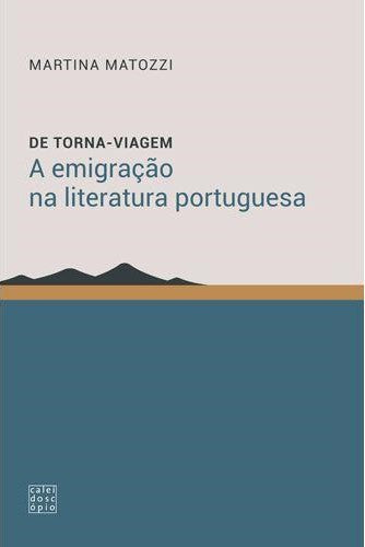 De Torna-viagem: A emigração na literatura portuguesa