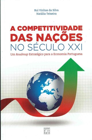A Competividade das Nações no Século XXI: Um Roadmap Estratégico para a Economia Portuguesa