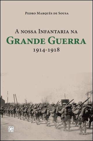 A Nossa Infantaria na Grande Guerra (1914-1918)