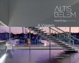 Altis Belém – Hotel & SPA: A Viagem