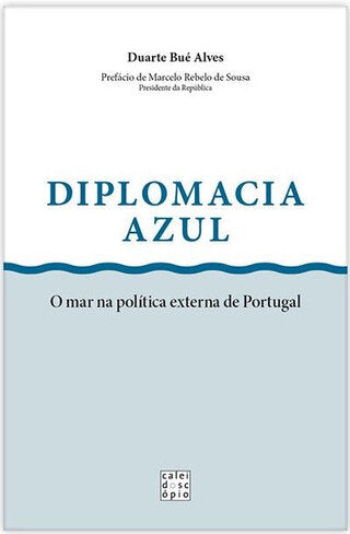 Diplomacia Azul: O mar na política externa de Portugal