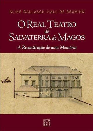 O Real Teatro de Salvaterra de Magos – A Reconstrução de uma Memória