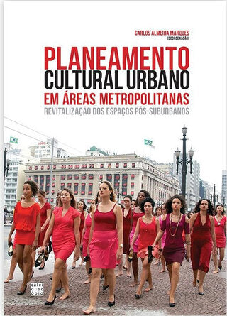 Planeamento Cultural Urbano em Áreas Metropolitanas: Revitalização dos espaços pós-suburbanos (2.ª Edição)