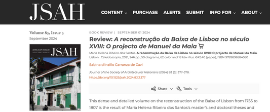 Crítica internacional ao livro "A reconstrução da Baixa de Lisboa no século XVIII: O projecto de Manuel da Maia" no Journal of the Society of Architectural Historians