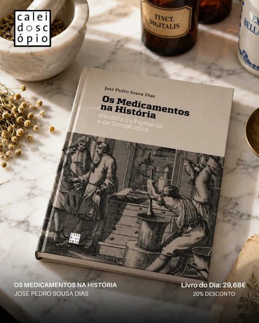 Os Medicamentos na História: História da Farmácia e da Terapêutica