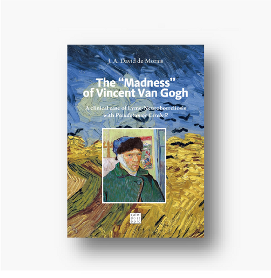 The “Madness” of Vincent van Gogh: A clinical case of Lyme-Neuroborreliosis with Pseudotumor Cerebri?