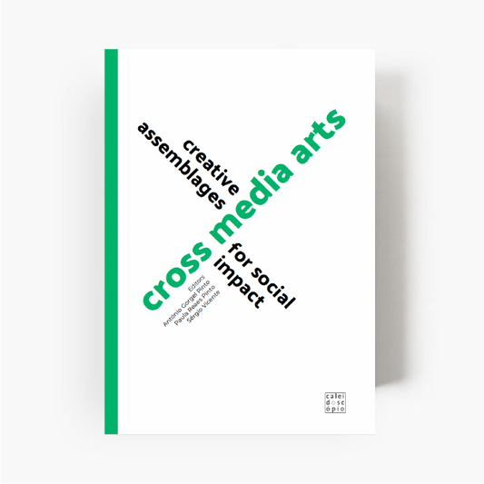 Cross Media Arts: Creative Assemblages for Social Impact