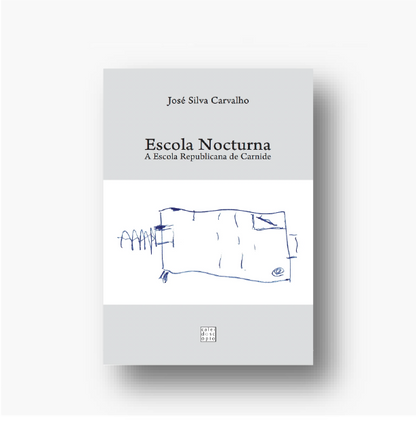 Escola Nocturna – A Escola Republicana de Carnide