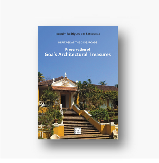 Heritage at the Crossroads: Preservation of Goa's Architectural Treasures