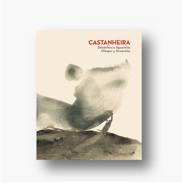 Castanheira: Desenhos e Aguarelas / Dibujos y Acuarelas
