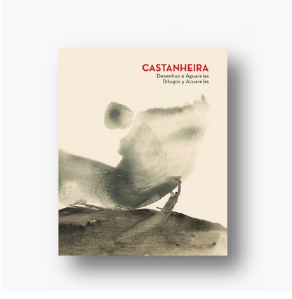 Castanheira: Desenhos e Aguarelas / Dibujos y Acuarelas