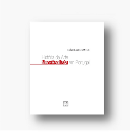 História da Arte Neo-Realista em Portugal Realidade, Consciência e Compromisso Humanista na Arte 1936-1961