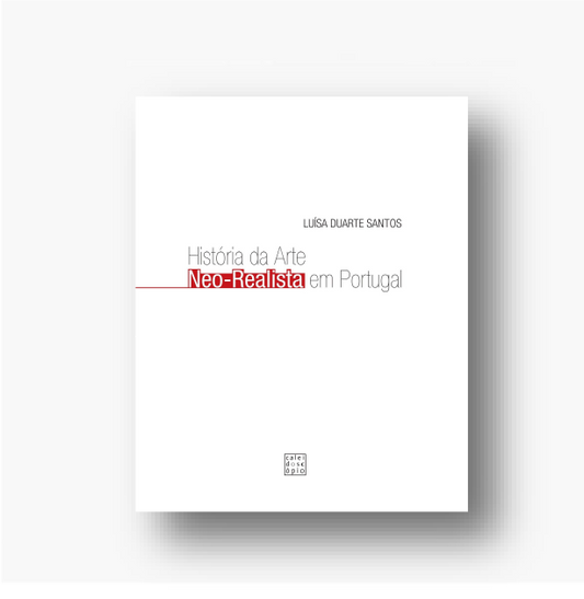 História da Arte Neo-Realista em Portugal Realidade, Consciência e Compromisso Humanista na Arte 1936-1961