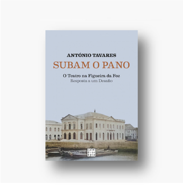 Subam o Pano - O Teatro na Figueira da Foz