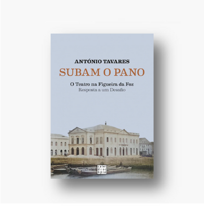 Subam o Pano - O Teatro na Figueira da Foz