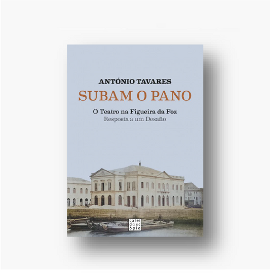 Subam o Pano - O Teatro na Figueira da Foz