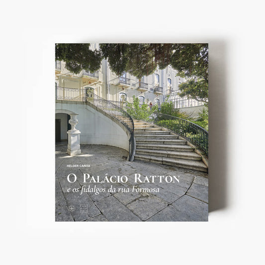 O Palácio Ratton e os fidalgos da rua Formosa