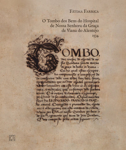 O Tombo dos Bens do Hospital de Nossa Senhora da Graça de Viana do Alentejo (1534)