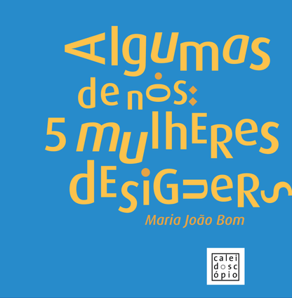 Algumas de nós: 5 mulheres designers