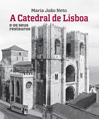 A Catedral de Lisboa e os Seus Restauros