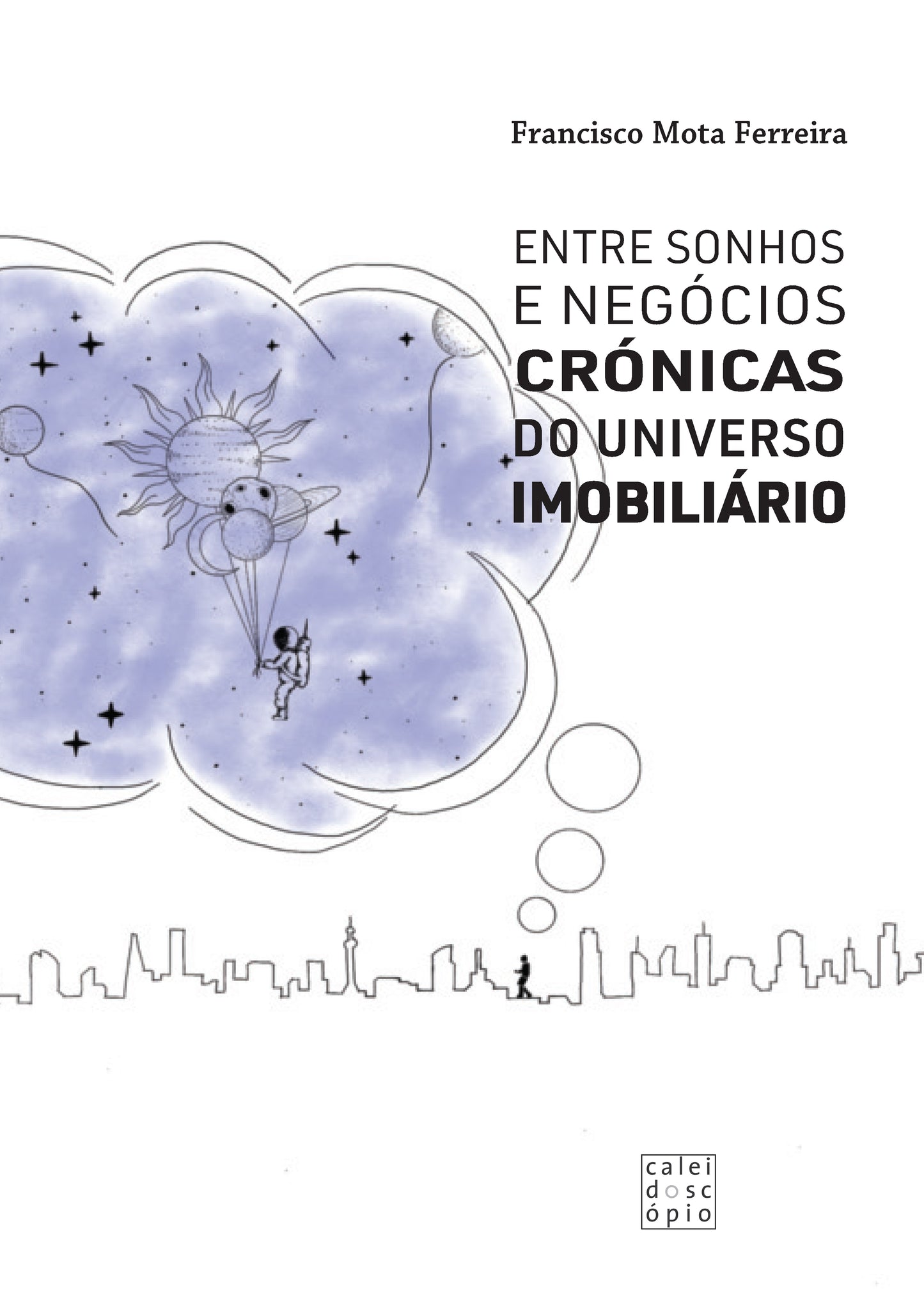 Entre Sonhos e Negócios: Crónicas do Universo Imobiliário